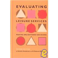 Evaluating Leisure Services : Making Enlightened Decisions (Second Edition)