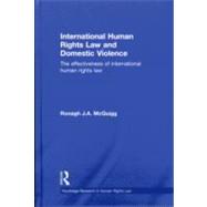 International Human Rights Law and Domestic Violence: The Effectiveness of International Human Rights Law
