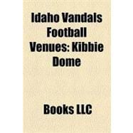 Idaho VanDals Football Venues : Kibbie Dome, Martin Stadium, Joe Albi Stadium, Rogers Field, Neale Stadium