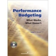 Performance Budgeting (with CD) What Works, What Doesn't