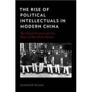The Rise of Political Intellectuals in Modern China