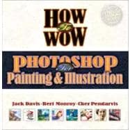 How to Wow : Photoshop for Painting and Illustration