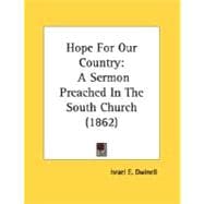 Hope for Our Country : A Sermon Preached in the South Church (1862)