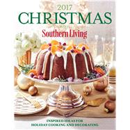 Christmas with Southern Living 2017 Inspired Ideas for Holiday Cooking and Decorating