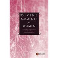 Divine Moments for Women : Everyday Inspiration from God's Word