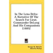 In the Lena Delt : A Narrative of the Search for Lieut. Commander Delong and His Companions (1885)