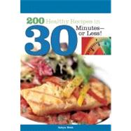 200 Healthy Recipes in 30 Minutes?or Less!