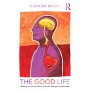 The Good Life: Wellbeing and the New Science of Altruism, Selfishness and Immorality