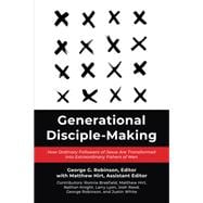 Generational Disciple-Making: How Ordinary Followers of Jesus Are Transformed into Extraordinary Fishers of Men