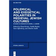 Polemical and Exegetical Polarities in Medieval Jewish Cultures