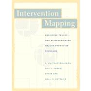 Intervention Mapping : Designing Theory and Evidence-Based Health Promotion Programs with PowerWeb