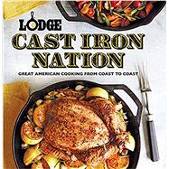 Lodge Cast Iron Nation Great American Cooking from Coast to Coast