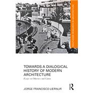 Towards a Dialogical History of Modern Architecture