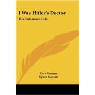 I Was Hitler's Doctor : His Intimate Life