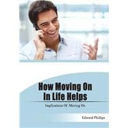How Moving on in Life Helps