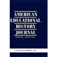 American Educational History Journal Volume 36, Number 1 And 2 2009