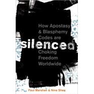 Silenced How Apostasy and Blasphemy Codes are Choking Freedom Worldwide