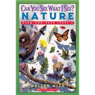 Scholastic Reader Level 1: Can You See What I See? Nature Read-and-Seek
