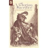 Victorian Sacrifice: Ethics and Economics in Mid-century Novels