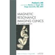 Pediatric MR: An Issue of Magnetic Resonance Imaging Clinics