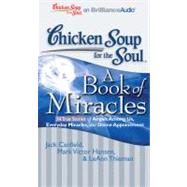 Chicken Soup for the Soul: A Book of Miracles: Vol 3