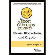 A Short & Happy Guide to Bitcoin, Blockchain, and Crypto