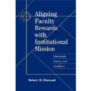 Aligning Faculty Rewards with Institutional Mission : Statements, Policies, and Guidelines
