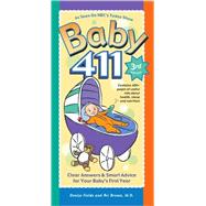 Baby 411 : Clear Answers and Smart Advice for Your Baby's First Year