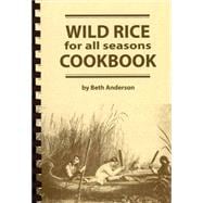 Wild Rice for All Seasons Cookbook
