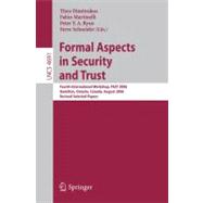 Formal Aspects in Security and Trust : Fourth International Workshop, FAST 2006, Hamilton, Ontario, Canda, August 26-27, 2006, Revised Selected Papers