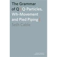 The Grammar of Q Q-Particles, Wh-Movement, and Pied-Piping