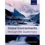 Global Environments Through the Quaternary Exploring Environmental Change