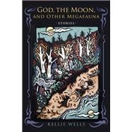 God, the Moon, and Other Megafauna