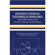 Instructional Feedback Phrases from Principals & Instructional Facilitators Sample Phrases to Consider for Teacher & Support Staff Evaluations