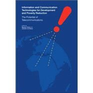 Information and Communication Technologies for Development and Poverty Reduction : The Potential of Telecommunications