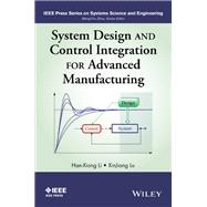 System Design and Control Integration for Advanced Manufacturing