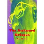 The Awkward Octopus