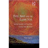 Mind, Brain and the Elusive Soul: Human Systems of Cognitive Science and Religion
