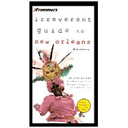 Frommer's Irreverent Guide to New Orleans