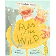 Rules of the Wild An Unruly Book of Manners,9780811842266
