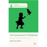 The Government of Childhood Discourse, Power and Subjectivity