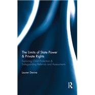 The Limits of State Power & Private Rights: Exploring Child Protection & Safeguarding Referrals and Assessments