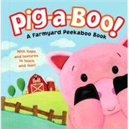 Pig-a-Boo! A Farmyard Peekaboo Book