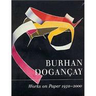 Burhan Dogancay: Works on Paper 1950-2000