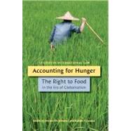Accounting for Hunger The Right to Food in the Era of Globalisation