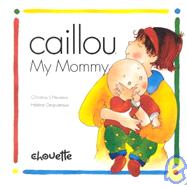 Caillou My Mommy