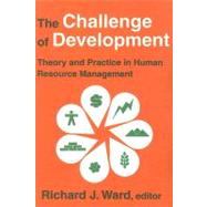 The Challenge of Development: Theory and Practice in Human Resource Management