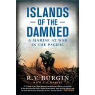 Islands of the Damned : A Marine at War in the Pacific