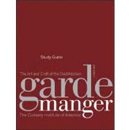 Garde Manger, Study Guide The Art and Craft of the Cold Kitchen