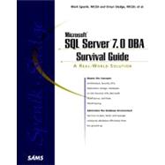 Microsoft SQL Server 7 Dba Survival Guide: A Real-World Solution